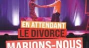 Les Soirées de l'Etoile | En attendant le divorce, marions-nous_Gréoux-les-Bains